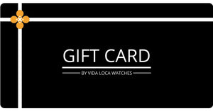 Vida Loca Watches E-Gift Card-Vida-Loca-Watches